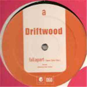 Driftwood  - Fall Apart