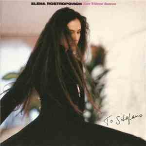 Elena Rostropovich - Love Without Reasons