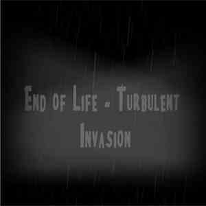 End Of Life - Turbulent Invasion