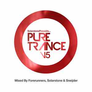 Forerunners, Solarstone & Sneijder - Solarstone Presents... Pure Trance V5