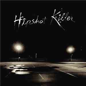 Hipshot Killer - They Will Try To Kill Us All