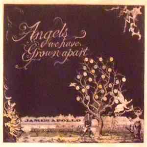 James Apollo - Angels, We Have Grown Apart
