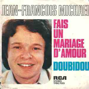 Jean-Francois Michael - Fais Un Mariage D'Amour / Doubidou