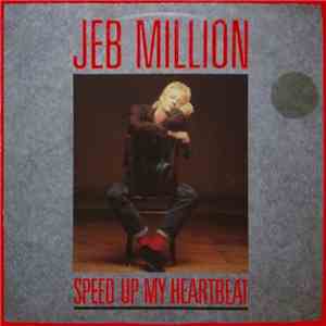 Jeb Million - Speed Up My Heartbeat