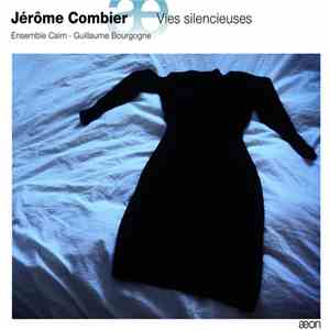 Jérôme Combier - Ensemble Cairn · Guillaume Bourgogne - Vies Silencieuses
