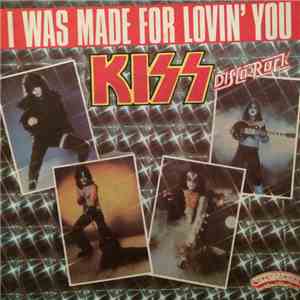 Kiss - I Was Made For Loving You