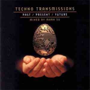 Mark EG - Techno Transmissions: Past / Present / Future
