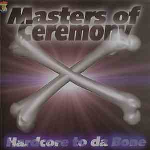 Masters Of Ceremony - Hardcore To Da Bone