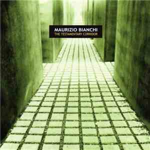 Maurizio Bianchi - The Testamentary Corridor