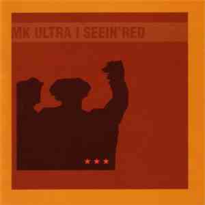 Mk Ultra  / Seein'Red - MK Ultra / Seein'Red