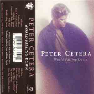 Peter Cetera - World Falling Down