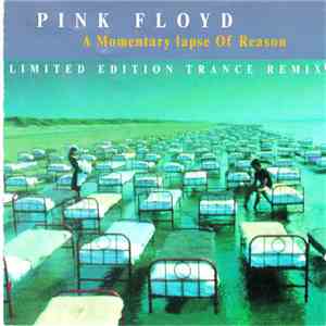 Pink Floyd - A Momentary Lapse Of Reason - Limited Edition Trance Remix