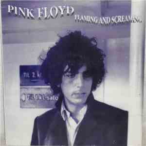 Pink Floyd - Flaming And Screaming