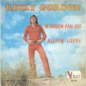 Ricky Gordon - Ik Droom Van Jou / Alleen Liefde