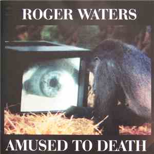 Roger Waters - Amused To Death