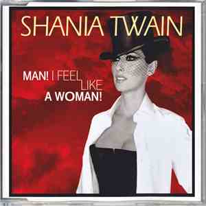 Shania Twain - Man! I Feel Like A Woman!