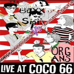 The Baxx Sisi's / Organs - Live At Coco 66