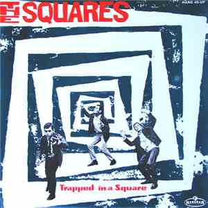 The Squares - Trapped In A Square