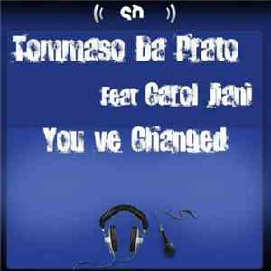 Tommaso Da Prato Feat. Carol Jiani - You've Changed