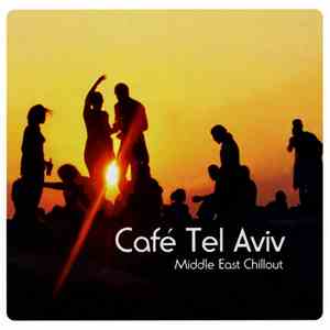 Various - Café Tel Aviv - Middle East Chillout