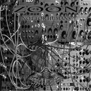Zoon  - Not For Humans