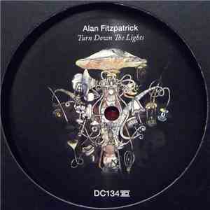 Alan Fitzpatrick - Turn Down The Lights