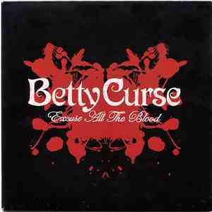 Betty Curse - Excuse All The Blood