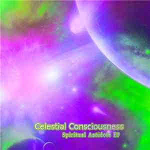 Celestial Consciousness - Spiritual Antidote EP