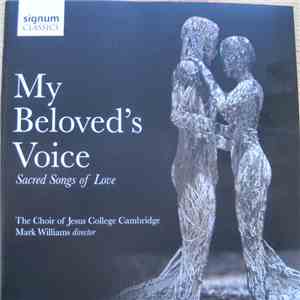 Choir Of Jesus College Cambridge - My Beloved's Voice (Sacred Songs of Love ...