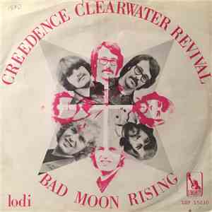 Creedence Clearwater Revival - Bad Moon Rising / Lodi