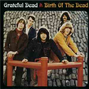 Grateful Dead - Birth Of The Dead
