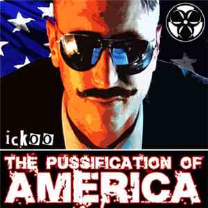 Ickoo - The Pussification Of America