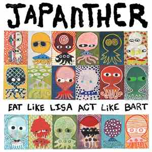 Japanther - Eat Like Lisa Act Like Bart