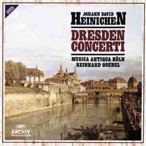 Johann David Heinichen - Musica Antiqua Köln, Reinhard Goebel - Dresden Con ...