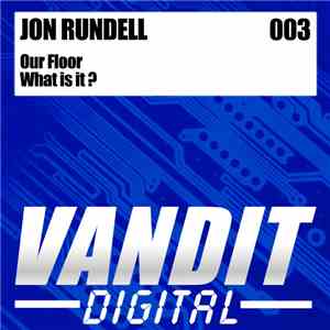 Jon Rundell - Our Floor / What Is It?