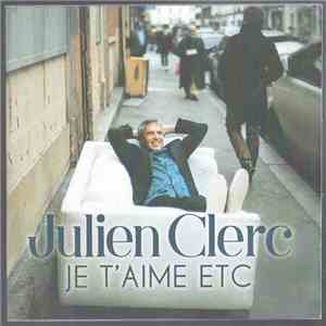 Julien Clerc - Je T'aime Etc