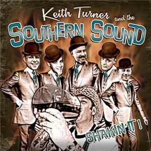 Keith Turner  And The Southern Sound - Shakin' It!