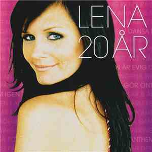 Lena Philipsson - Lena 20 År