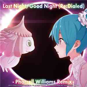Livetune & Pharrell Williams Feat. Hatsune Miku - Last Night, Good Night (R ...