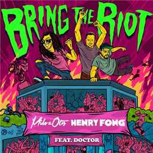 Milo & Otis / Henry Fong Feat. Doctor - Bring The Riot