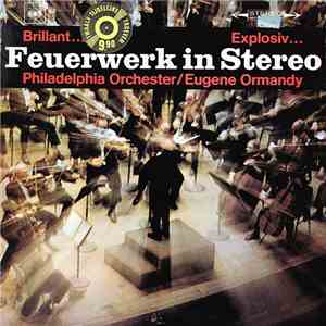 Philadelphia Orchester / Eugene Ormandy - Feuerwerk In Stereo