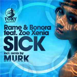 Rame & Bonora Feat. Zoe Xenia - Sick