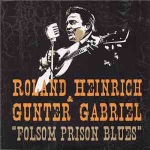Roland Heinrich, Gunter Gabriel - Folsom Prison Blues