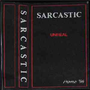 Sarcastic  - Unreal
