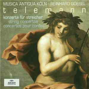 Telemann - Musica Antiqua Köln, Reinhard Goebel - String Concertos