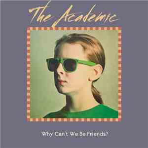 The Academic - Why Can't We Be Friends?