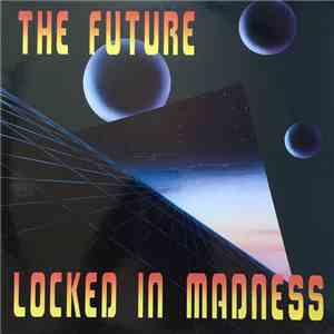 The Future - Locked In Madness
