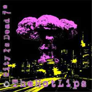 The Hot Lips - City Is Dead 7