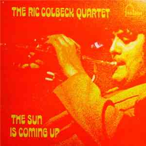 The Ric Colbeck Quartet - The Sun Is Coming Up