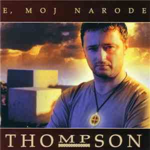 Thompson - E, Moj Narode